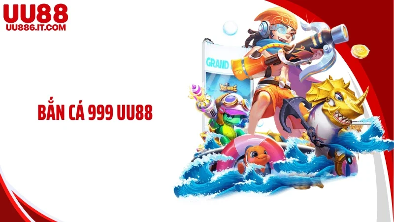 Bắn Cá 999 UU88: Mang Thế Giới Đại Dương Đến Với Bạn